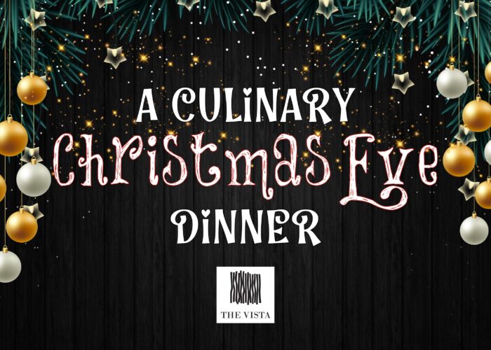 A Culinary Christmas Eve Dinner at The Vista