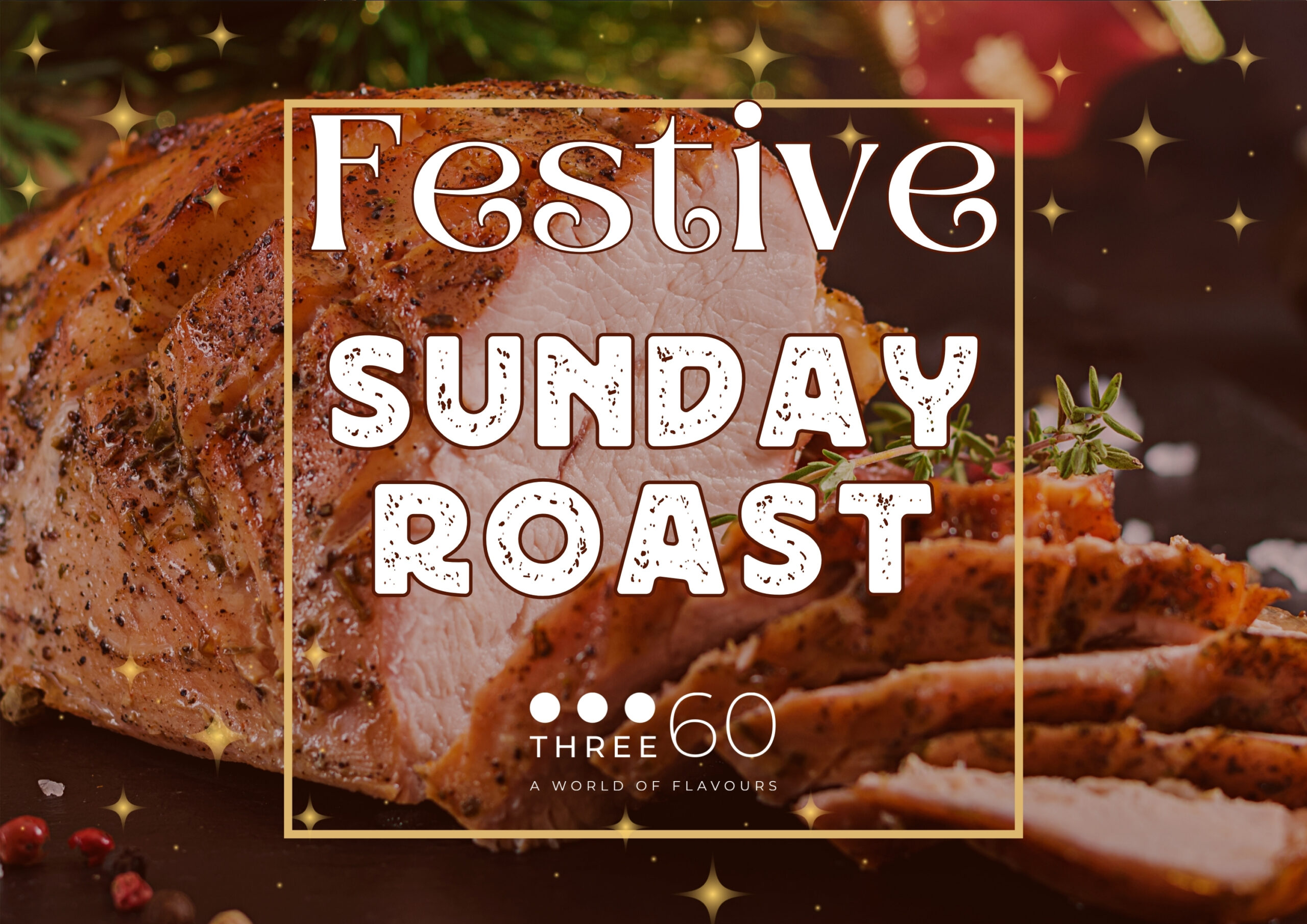 Festive Sunday Roast at Three 60