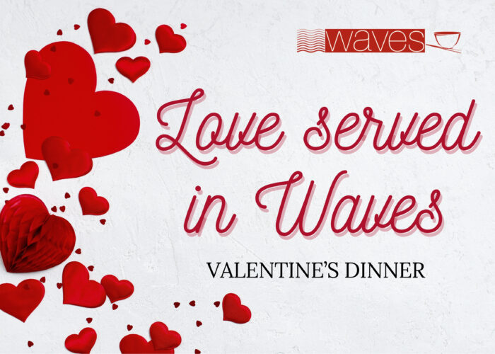 Love served in Waves Valentine’s Dinner